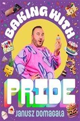 Book cover of Baking with Pride by Janusz Domagala