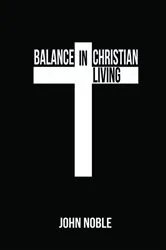 Book cover of Balance in Christian Living by John Noble