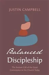 Book cover of Balanced Discipleship by Justin Campbell