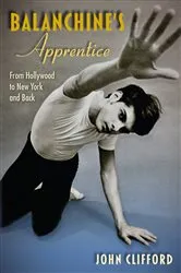 Book cover of Balanchine's Apprentice by John Clifford
