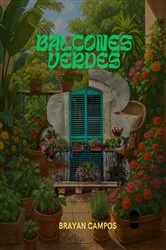 Book cover of Balcones Verdes by BRAYAN ATAHUALPA CAMPOS CASTILLO