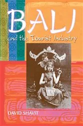 Book cover of Bali and the Tourist Industry by David Shavit
