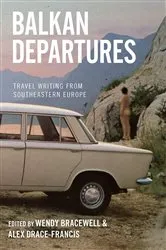 Book cover of Balkan Departures by Wendy Bracewell
