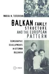 Book cover of Balkan Family Structure and the European Pattern by Maria Todorova