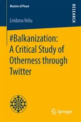 Book cover of #Balkanization: A Critical Study of Otherness through Twitter by Liridona Veliu