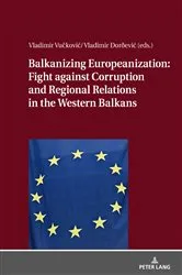 Book cover of Balkanizing Europeanization: Fight against Corruption and Regional Relations in the Western Balkans by Vladimir Vučković