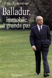 Book cover of Balladur, immobile à grands pas by Eric Zemmour