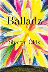 Book cover of Balladz by Sharon Olds