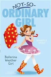Book cover of Ballerina Weather Girl by Shawn K. Stout