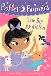 Book cover of Ballet Bunnies #5: The Big Audition by Swapna Reddy