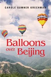 Book cover of Balloons over Beijing by Carol Sumner Krechman
