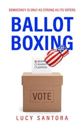 Book cover of Ballot Boxing by Lucy Santora