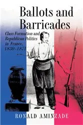 Book cover of Ballots and Barricades by Ronald Aminzade