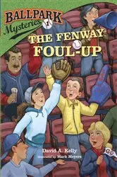 Book cover of Ballpark Mysteries #1: The Fenway Foul-up by David A. Kelly