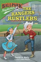 Book cover of Ballpark Mysteries #12: The Rangers Rustlers by David A. Kelly