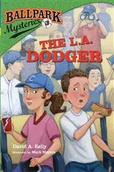 Book cover of Ballpark Mysteries #3: The L.A. Dodger by David A. Kelly