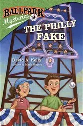 Book cover of Ballpark Mysteries #9: The Philly Fake by David A. Kelly