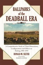 Book cover of Ballparks of the Deadball Era by Ronald M. Selter