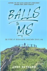 Book cover of Balls to MS by Andy Reynard