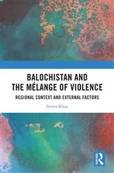 Book cover of Balochistan and the Mélange of Violence by Seema Khan