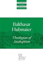 Book cover of Balthasar Hubmaier by Balthasar Hubmaier