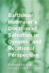 Book cover of Balthasar Hubmaier's Doctrine of Salvation in Dynamic and Relational Perspective by Unknown