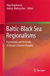Book cover of Baltic-Black Sea Regionalisms by Olga Bogdanova