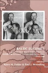 Book cover of Baltic Eugenics by Björn M. Felder