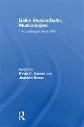 Book cover of Baltic Musics/Baltic Musicologies by Kevin C Karnes