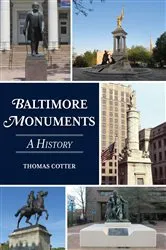 Book cover of Baltimore Monuments by Thomas Cotter