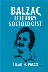 Book cover of Balzac, Literary Sociologist by Allan H. Pasco