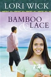Book cover of Bamboo and Lace by Lori Wick