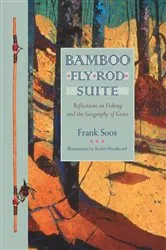 Book cover of Bamboo Fly Rod Suite by Frank Soos