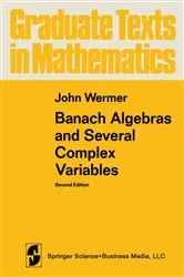 Book cover of Banach Algebras and Several Complex Variables (2nd ed.) by John Wermer