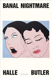 Book cover of Banal Nightmare by Halle Butler