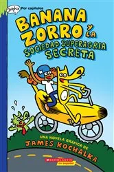 Book cover of Banana Zorro y la Sociedad Superagria Secreta (Banana Fox and the Secret Sour Society) by James Kochalka