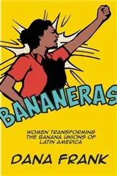 Book cover of Bananeras by Dana Frank