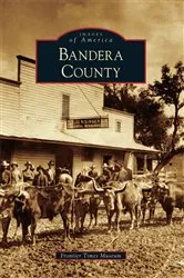Book cover of Bandera County by Frontier Times Museum