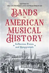 Book cover of Bands in American Musical History by Bryan Proksch