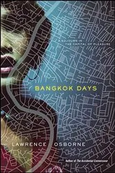 Book cover of Bangkok Days by Lawrence Osborne