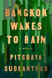Book cover of Bangkok Wakes to Rain by Pitchaya Sudbanthad
