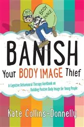 Book cover of Banish Your Body Image Thief by Kate Collins-Donnelly