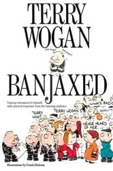 Book cover of Banjaxed by Terry Wogan