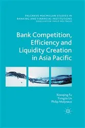 Book cover of Bank Competition, Efficiency and Liquidity Creation in Asia Pacific by N. Genetay