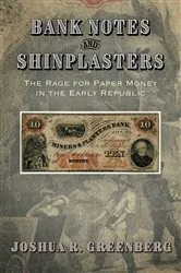 Book cover of Bank Notes and Shinplasters by Joshua R. Greenberg