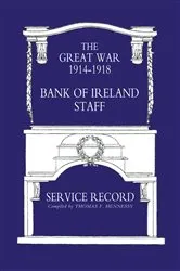 Book cover of Bank of Ireland Staff Service Record, Great War 1914–1918 by Thomas F. Hennessy