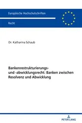 Book cover of Bankenrestrukturierungs- und -abwicklungsrecht: Banken zwischen Resolvenz und Abwicklung by Katharina Schaub
