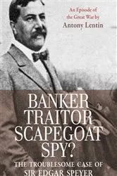 Book cover of Banker, Traitor, Scapegoat, Spy? by Antony Lentin