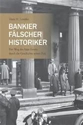 Book cover of Bankier, Fälscher, Historiker by Hans H. Lembke