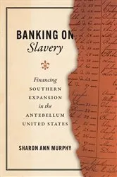 Book cover of Banking on Slavery by Sharon Ann